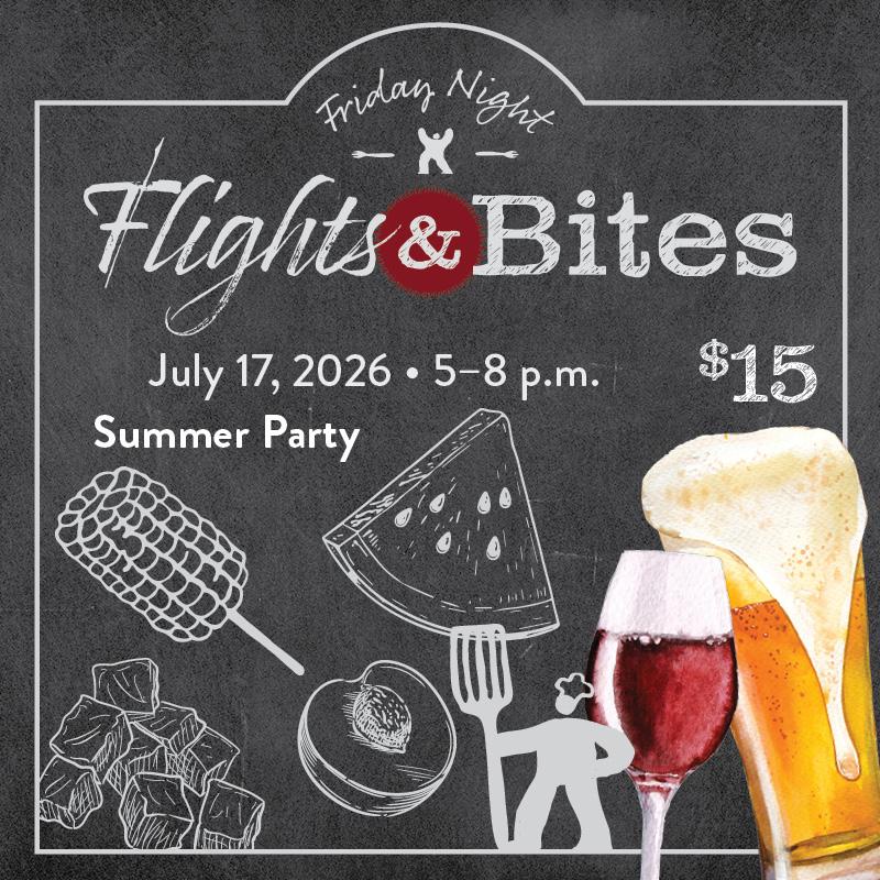 Flight & Bites - July 17, 2026 - 5-8p.m. - Summer Party - $15